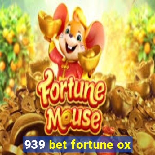 939 bet fortune ox